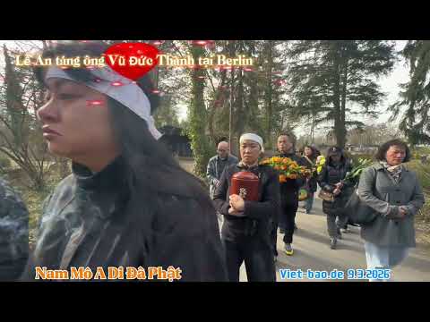 LỄ AN TÁNG ÔNG VŨ ĐỨC THÀNH TẠI BERLIN