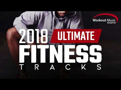 Workout Music Source // 2018 Ultimate Fitness Tracks (Unmixed Tracks for Gym and General Fitness)