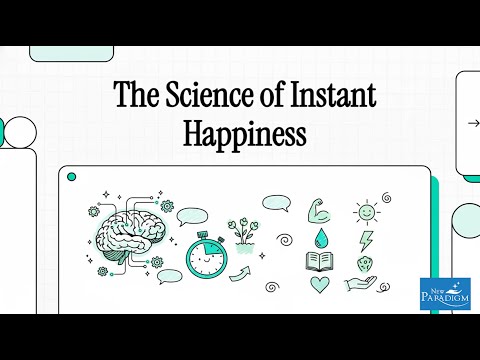 New Paradigm Workshop - 7 Micro Habits and The Science of Instant Happiness