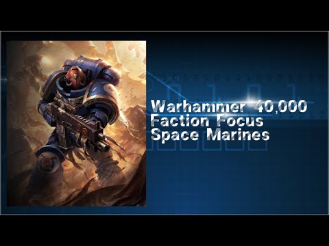 Warhammer 40,000 Faction Focus: Space Marines