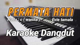 Download lagu Permata hati (EVIE TAMALA) - Karaoke Dangdut | Nada wanita mp3