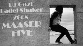 DJ Gazi Vs. Fadel Shaker MAASER FIYE Rmx 2008