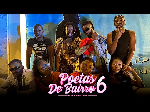 Poetas de Bairro #6 -Voltar Para Casa 🏠V-Lex, Sidjay, LUD, L-Diey, Modizo, Puella, Lizzy, Yci Walter