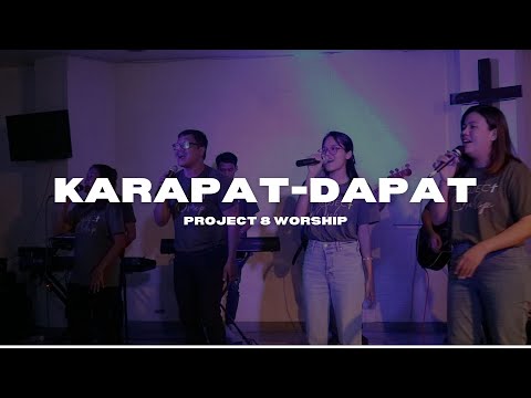 Karapat-Dapat - Project 8 Worship