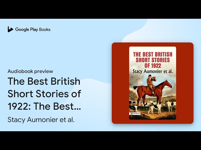 Vídeo relacionado con The Best British Short Stories of 1922 by Stacy Aumonier et al.: A Literary Feast of British Talent and Imagination (English Edition)