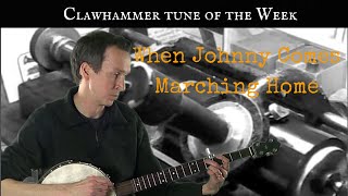 Clawhammer Banjo: Tune (and Tab) of the Week - "When Johnny Comes Marching Home"