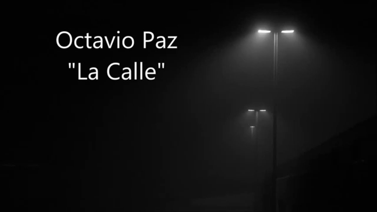 Octavio Paz - La Calle