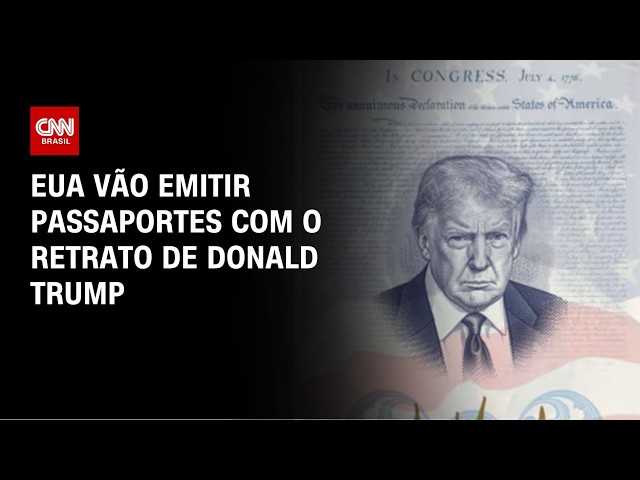 EUA vão emitir passaportes com a imagem de Trump | CNN PRIME TIME
