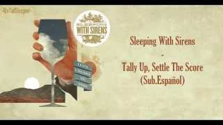 Sleeping With Sirens - Tally Up, Settle The Score (Sub. Español)