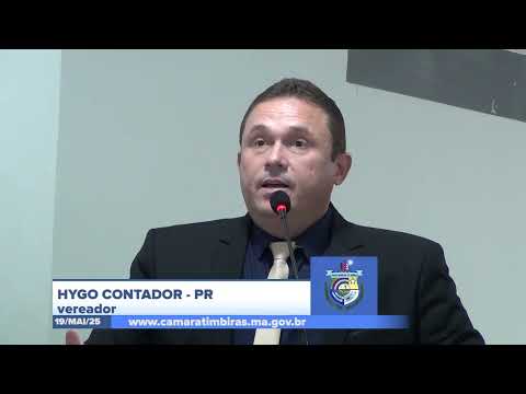  SESSÃO DIA 19/05/2025 – PRONUNCIAMENTO DO VEREADOR HYGO CONTADOR