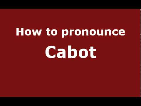 How to Pronounce Cabot - PronounceNames.com