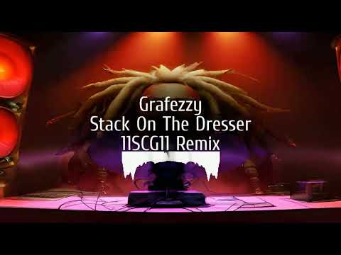 Grafezzy - Stack On The Dresser (11SCG11 Remix)