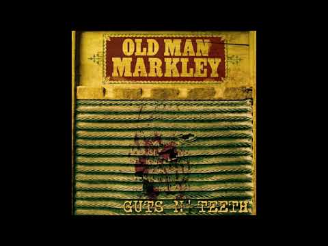 OLD MAN MARKLEY - guts n'teeth #fullalbum