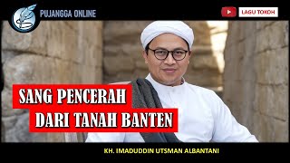 Download lagu THE BRIGHTER FROM THE LAND OF BANTEN 💕 KH. Imaduddin Utsman Al-Bantani mp3 Download lagu THE BRIGHTER FROM THE LAND OF BANTEN 💕 KH. Imaduddin Utsman Al-Bantani mp3