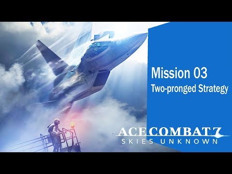 Ace Combat 7 Skies Unknown - Mission 03 Two-pronged Strategy [fadhil207]