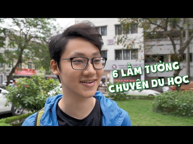 6 lầm tưởng về du học của sinh viên Việt Nam