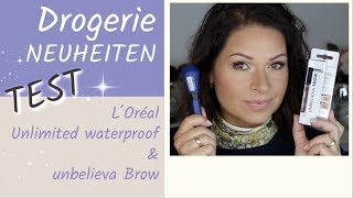 Drogerie NEUHEITEN Test | Loreal UNLIMITED Mascara waterproof I UNBELIEVA BROW I Mamacobeauty