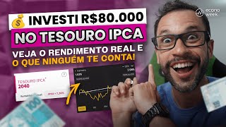 💰 INVESTI R$ 80.000 NO TESOURO IPCA: Veja o Rendimento REAL!