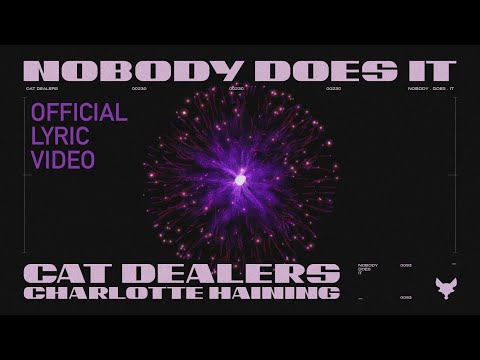 Cat Dealers feat. Charlotte Haining - Nobody Does It (Official Lyric Video)