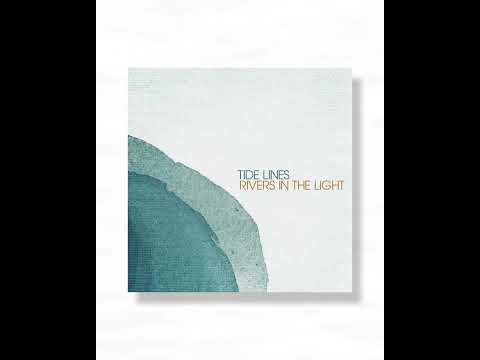 RIVERS IN THE LIGHT - 21/07/22