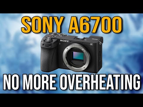 HOW TO STOP the SONY A6700 FROM OVERHEATING ! Unlimited 4K Video Recording