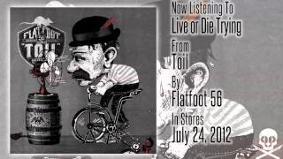 Flatfoot 56  - &quot;Toil&quot; - Live Or Die Trying