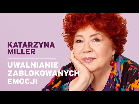 Katarzyna Miller - Releasing Blocked Emotions