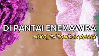 Download lagu NEW NAZARETH | DI PANTAI ENEMAWIRA REMIX mp3