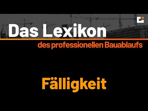 Das VOB Lexikon des professionellen Bauablaufs - Fälligkeit