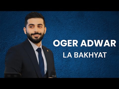 Oger Adwar - La Bakhyat