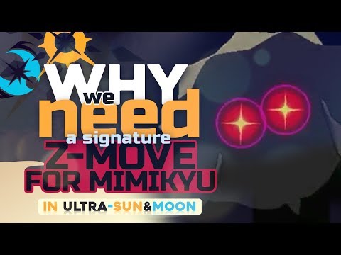 Why We Need A Signature Z-Move For Mimikyu In Pokemon Ultra Sun and Moon (ft. PokeMEN)