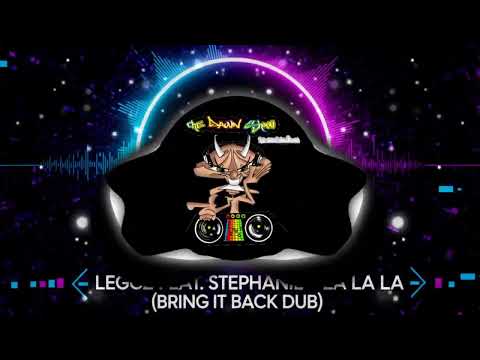 Leggz Feat  Stephanie |  La La La (Bring it Back Dub)