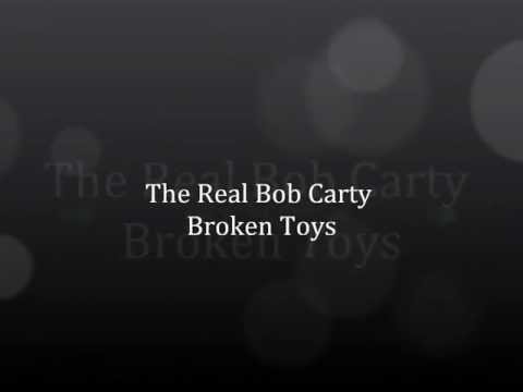 The Real Bob Carty - Broken Toys.wmv