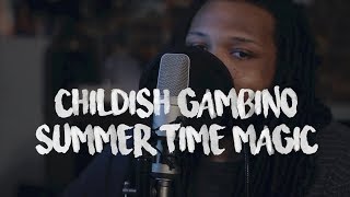 Summertime Magic ~ Childish Gambino (Lyrics + Kid Travis Cover)