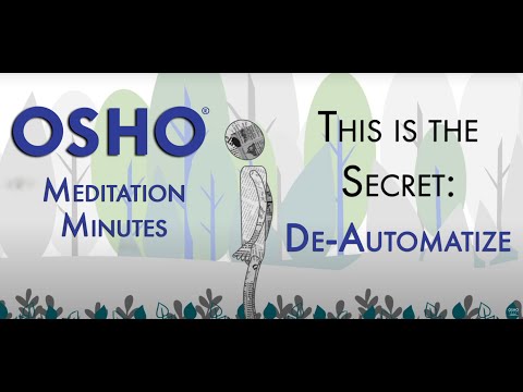 This Is the Secret: De-Automatize (OSHO Meditation Minutes)