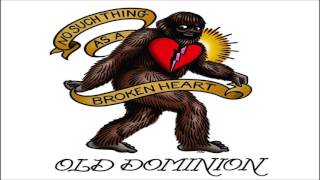 Old Dominion No Such Thing Is A Broken Heart HQ