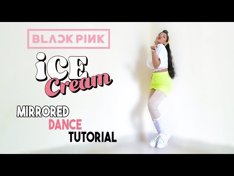 BLACKPINK - 'Ice Cream (With Selena Gomez) - Mirrored Dance Tutorial
