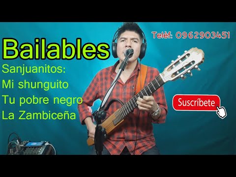 KLEVER BERRONES, Sanjuanitos: Mi shunguito, Tu pobre negro, La Zambiceña. Mùsica alegre En vivo.