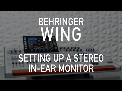Behringer Wing 109 - Setting Up a Stereo In-Ear Monitor IEM