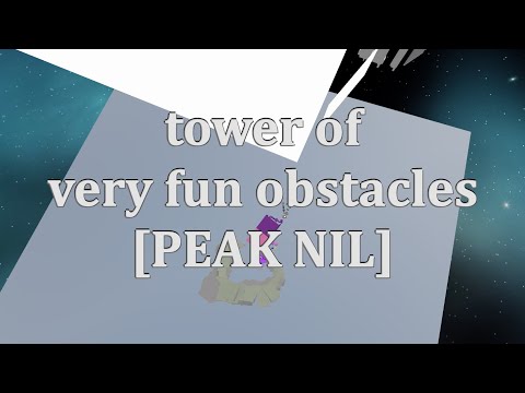 [THE BEST NIL EVER] tower of very fun obstacles (SHOWCASE)