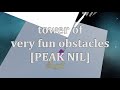 THE BEST NIL EVER Tower Of Very Fun Obstacles SHOWCASE