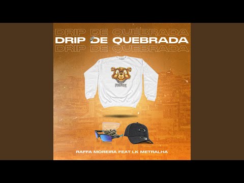 Drip de Quebrada (feat. LK Metralha)