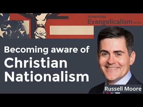 Just hearing about Christian Nationalism? Russell Moore explains (& more)
