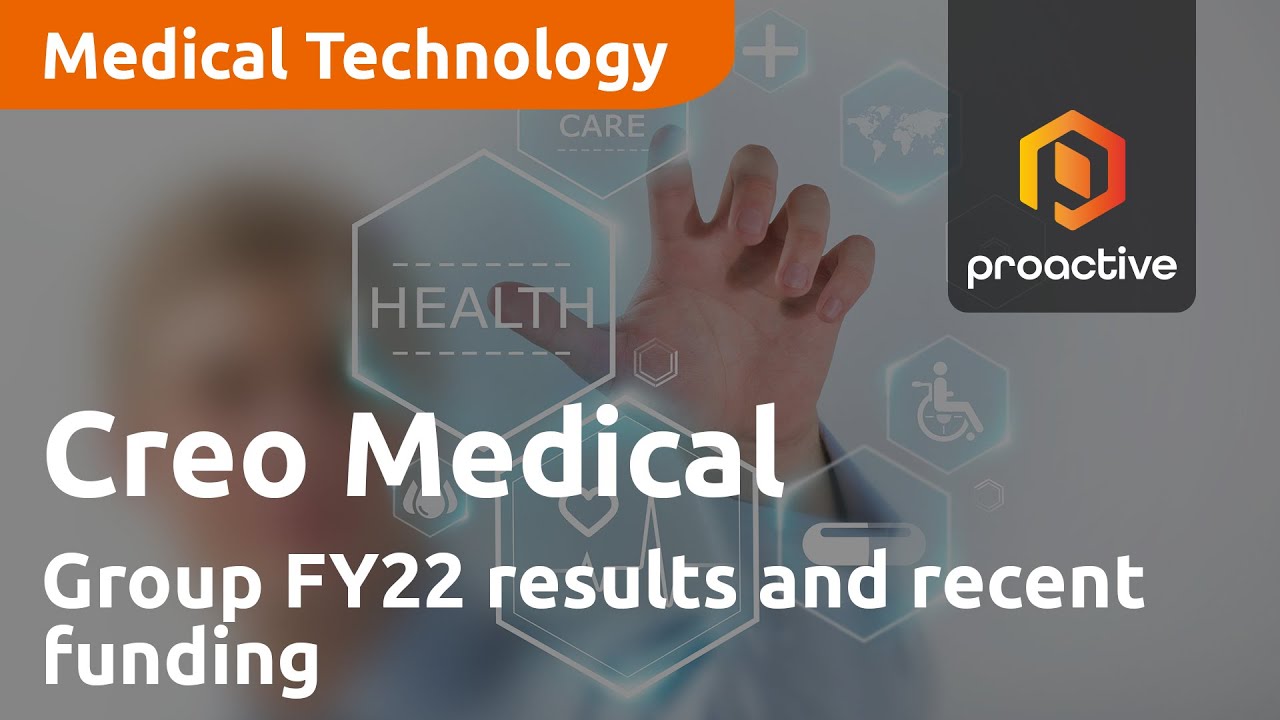 Creo Medical Group FY22 results and recent funding - Proactive Research Analyst