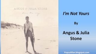 Angus &amp; Julia Stone - I&#39;m Not Yours (Lyrics)