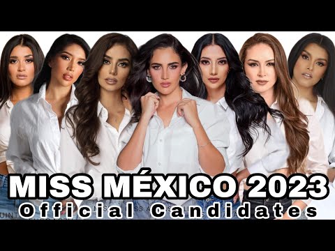 MISS MEXICO 2023 | Official Candidates