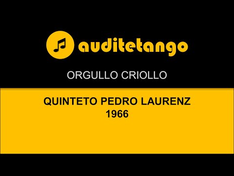 ORGULLO CRIOLLO - QUINTETO PEDRO LAURENZ - 1966 - TANGO STRUMENTALE