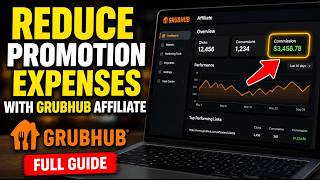 How to Reduce Promotion Expenses with Grubhub Affiliate - Full Guide