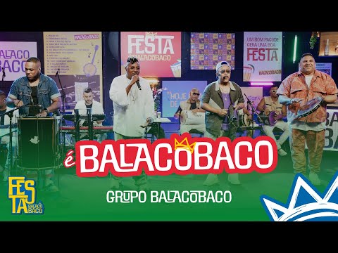 É Balacobaco - Balacobaco | Festa do Balacobaco