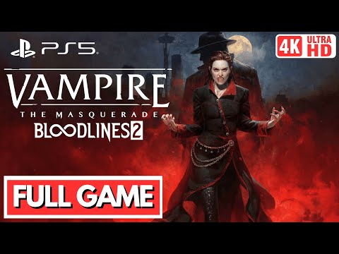 VAMPIRE THE MASQUERADE BLOODLINE 2 PS5 Gameplay Walkthrough FULL GAME 4K 60FPS - No Commentary